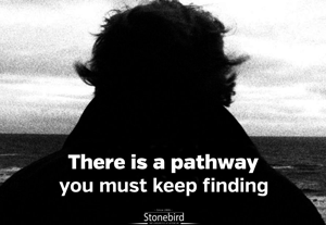 Every day you must fnd a path